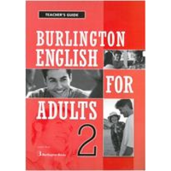 BURLINGTON ENGLISH FOR ADULTS 2 TCHRS GUIDE -