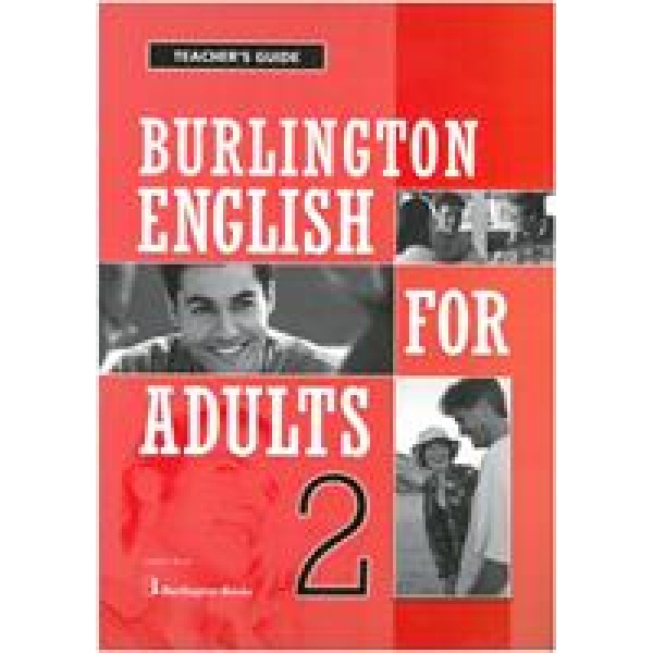 BURLINGTON ENGLISH FOR ADULTS 2 TCHRS GUIDE -