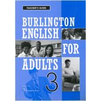 BURLINGTON ENGLISH FOR ADULTS 3 TCHRS GUIDE -