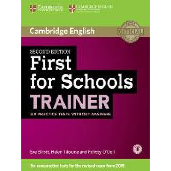 CAMBRIDGE ENGLISH FIRST FOR SCHOOLS B2 TRAINER ( + ON LINE A