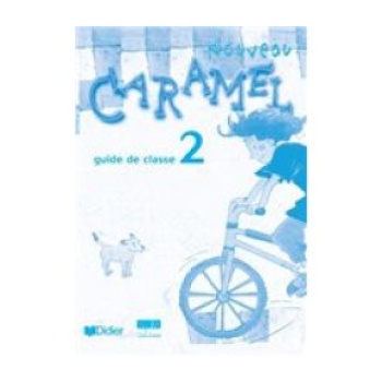 CARAMEL 2 GUIDE PEDAGOGIQUE N/E - DORING