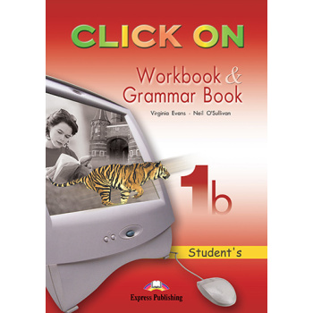 CLICK ON 1Β WB GRAMMAR - VIRGINIA EVANS-JENNY DOOLEY