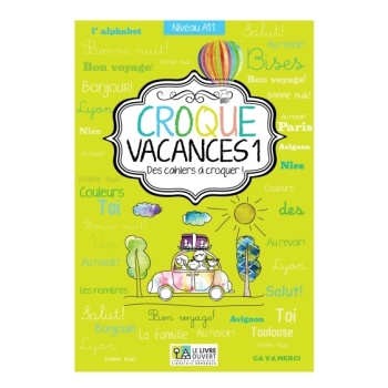 CROQUE VACANCES 1 DES CAHIERS A CROQUER! - ΒΑΣΙΛΟΠΟΥΛΟΥ ΜΑΝΤ