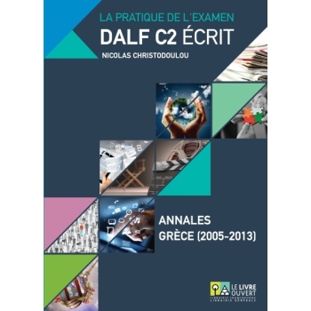 DALF C2 ECRIT ANNALES GRECE 2005-2013 - ΧΡΙΣΤΟΔΟΥΛΟΥ ΝΙΚΟΛΑΣ