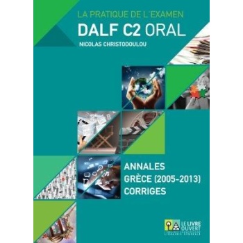 DALF C2 ORAL ANNALES GRECE 2005- 2013 CORRIGES (+ MP3) - ΧΡΙ