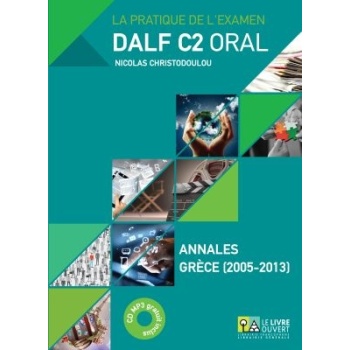 DALF C2 ORAL ANNALES GRECE 2005- 2013 (+ MP3) - ΧΡΙΣΤΟΔΟΥΛΟΥ