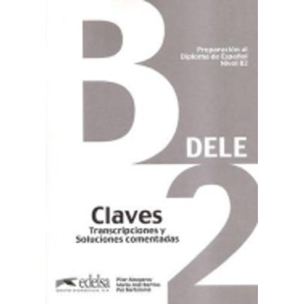 DELE B2 PREPARACION AL DIPLOMA DE ESPANOL CLAVES 2013 N/E -