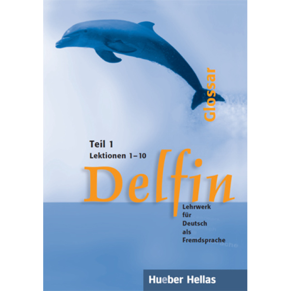 DELFIN 1 (LEKTIONEN 1 - 10) GLOSSAR - AUFDERSTRASSE MUELLER