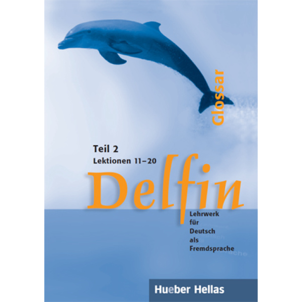 DELFIN 2 (LEKTIONEN 11 - 20) GLOSSAR - AUFDERSTRASSE MUELLER