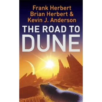 DUNE COLLECTIONS THE ROAD TO DUNE PB - FRANK HERBERT BRIAN H