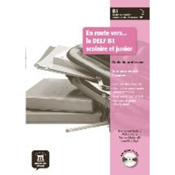 EN ROUTE VERS DELF B1 PROFESSEUR (+ CD-ROM) SCOLAIRE ET JUNI