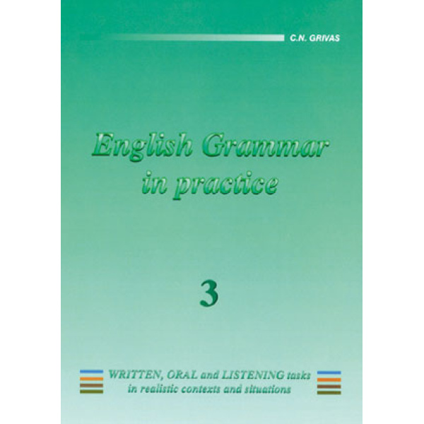 ENGLISH GRAMMAR IN PRACTICE 3 - GRIVAS
