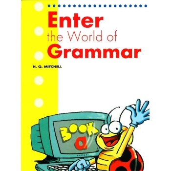 ENTER THE WORLD OF GRAMMAR A ENGLISH VERSION - MITCHELL H. Q