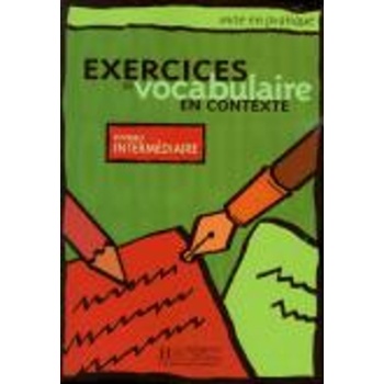 EXERCICES DE VOCABULAIRE EN CONTEXTE INTERMEDIAIRE - ANNE AK