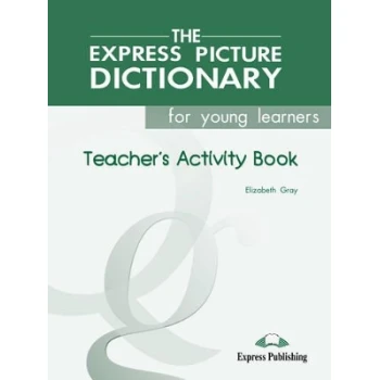 EXPRESS PICTURE DICTIONARY FOR YOUNG LEARNERS TCHRS WB - ELI