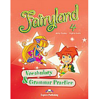 FAIRYLAND 4 VOCABULARY   GRAMMAR PRACTICE - VIRGINIA EVANS-J