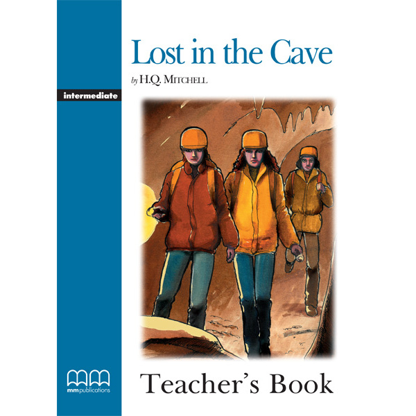 GR INTERMEDIATE: LOST IN THE CAVE TCHRS - MITCHELL H. Q.