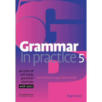 GRAMMAR IN PRACTICE 5 SB - ROGER GOWER