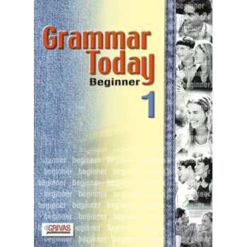 GRAMMAR TODAY 1 BEGINNER SB - ΓΡΙΒΑΣ ΚΩΝΣΤΑΝΤΙΝΟΣ Ν.