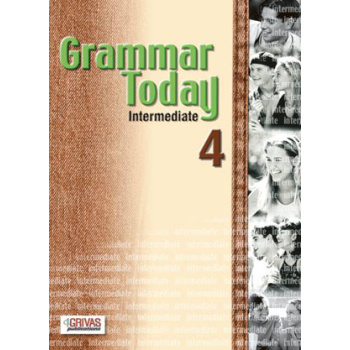 GRAMMAR TODAY 4 INTERMEDIATE SB - ΓΡΙΒΑΣ ΚΩΝΣΤΑΝΤΙΝΟΣ Ν.