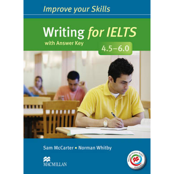 IMPROVE YOUR SKILLS FOR IELTS 4.5 - 6 WRITING SB WITH KEY (+