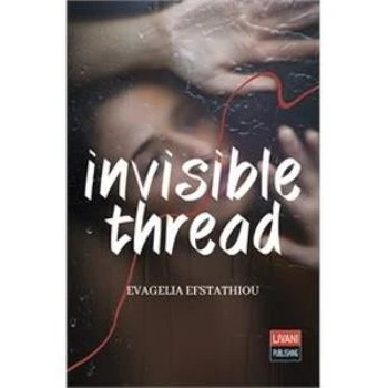 INVISIBLE THREAD - ΕΥΣΤΑΘΙΟΥ ΕΥΑΓΓΕΛΙΑ