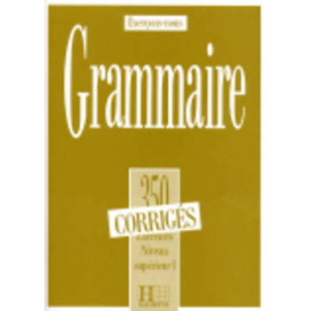 LES 350 EXERCICES DE GRAMMAIRE 1 SUPERIEUR 1 CORRIGES - COLL