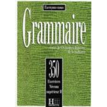 LES 350 EXERCICES DE GRAMMAIRE SUPERIEUR 2 - COLLECTIVE-BEAU