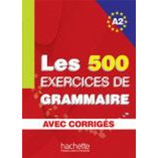 LES 500 EXERCICES DE GRAMMAIRE A2 (+ CORRIGES) - ANNE AKYUZ-