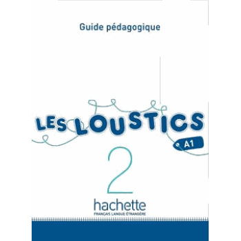 LES LOUSTICS 2 A1 GUIDE PEDAGOGIQUE - MARIANNE CAPOUET-HUGUE