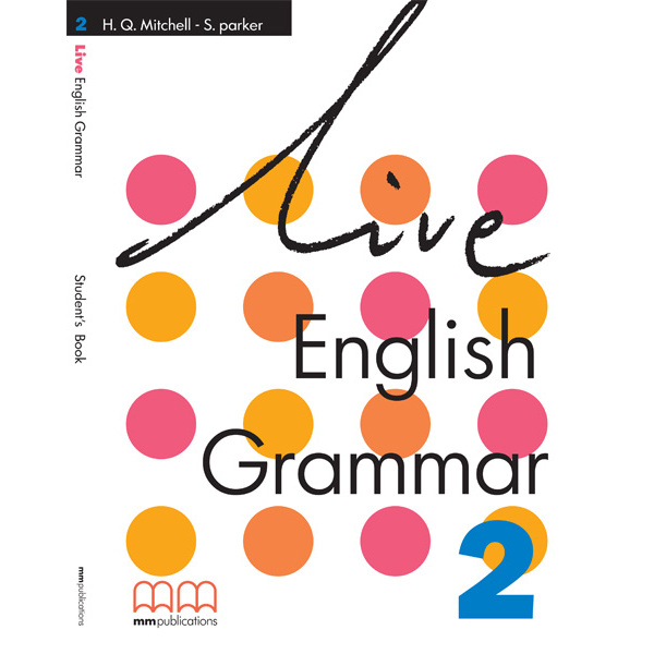 LIVE ENGLISH GRAMMAR 2 - MITCHELL H. Q.
