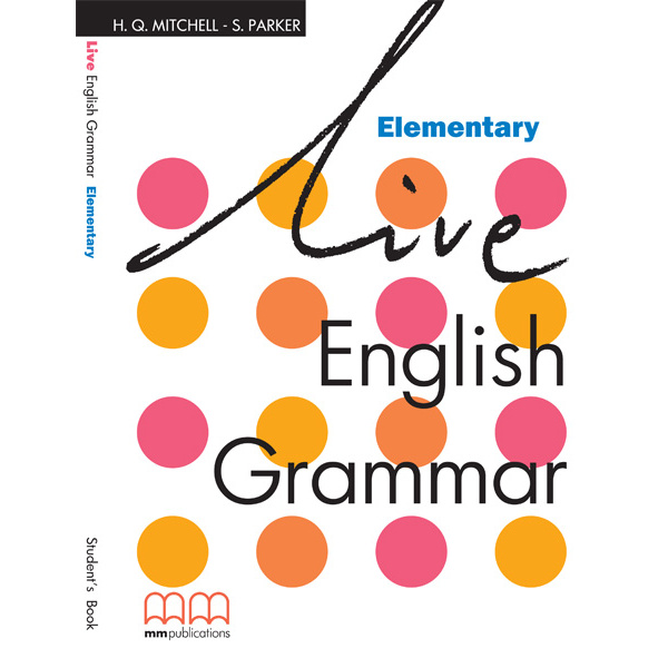 LIVE ENGLISH GRAMMAR ELEMENTARY - MITCHELL H. Q.