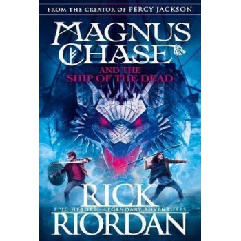 MAGNUS CHASE 3: AND THE SHIP OF THE DEAD PB - RICK RIORDAN