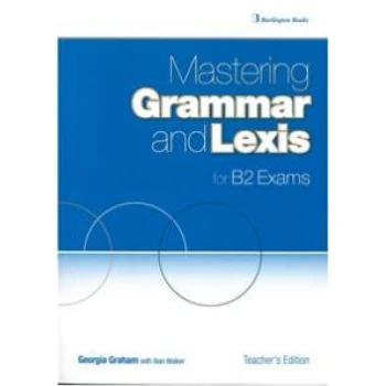 MASTERING GRAMMAR AND LEXIS B2 TCHRS - GRAHAM