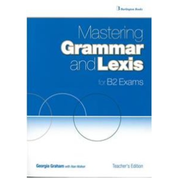 MASTERING GRAMMAR AND LEXIS B2 TCHRS - GRAHAM