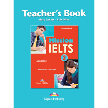 MISSION IELTS 2 ACADEMIC TCHRS - BOB OBEE-MARY SPRATT