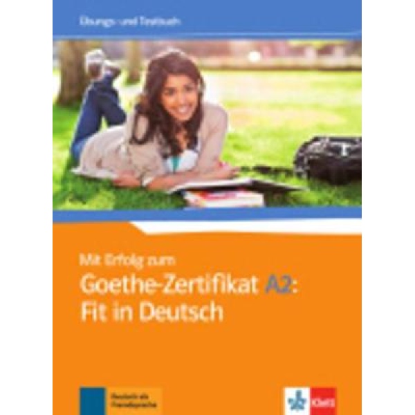 MIT ERFOLG ZUM FIT IN DEUTSCH GOETHE-ZERTIFIKAT A2 UEBUNGSBU