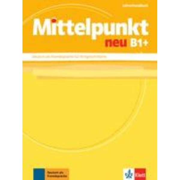 MITTELPUNKT NEU B1+ LEHRERHANDBUCH -