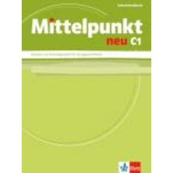 MITTELPUNKT NEU C1 LEHRERHANDBUCH -
