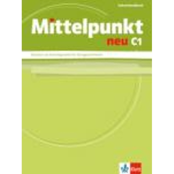 MITTELPUNKT NEU C1 LEHRERHANDBUCH -