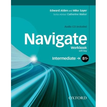 NAVIGATE B1+ INTERMEDIATE WB WITH KEY (+ CD) - MIKE SAYER-ED