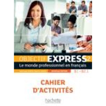 OBJECTIF EXPRESS 2 B1 + B2.1 CAHIER N/E - ANNE-LYSE DUBOIS-B