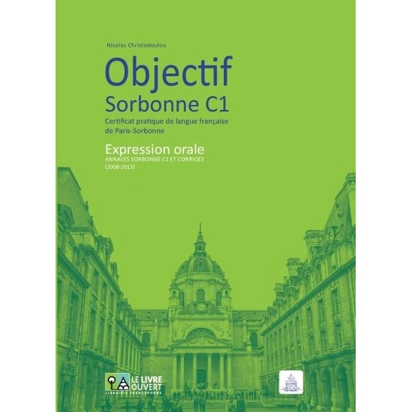 OBJECTIF SORBONNE C1 EXPRESSION ORALE METHODE - ΧΡΙΣΤΟΔΟΥΛΟΥ