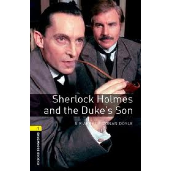 OBW LIBRARY 1: SHERLOCK HOLMES AND THE DUKES SON N/E - ARTHU