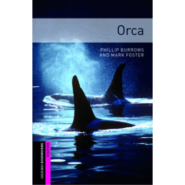 OBW LIBRARY STARTER: ORCA N/E - PHILLIP BURROWS-MARK FOSTER