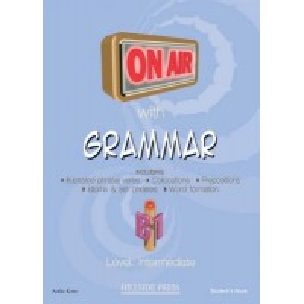 ON AIR WITH GRAMMAR B1 INTERMEDIATE SB (+ GLOSSARY) - KANE