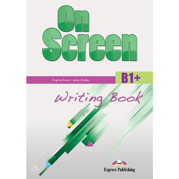 ON SCREEN B1+ WRITING BOOK 2015 REVISED - EVANS DOOLEY