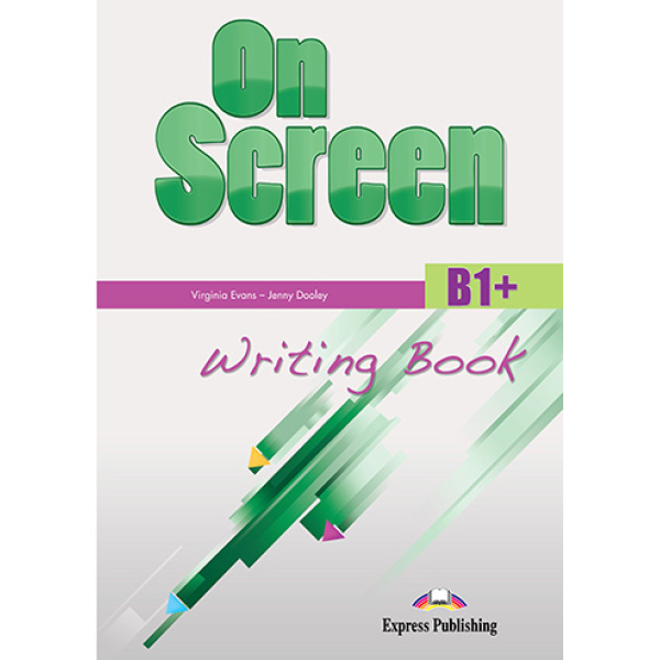 ON SCREEN B1+ WRITING BOOK 2015 REVISED - EVANS DOOLEY