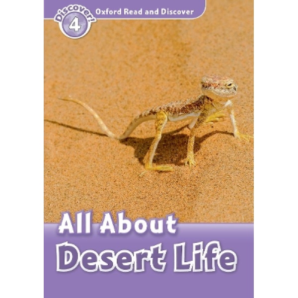 OXFORD READ   DISCOVER 4: ALL ABOUT DESERT LIFE N/E - JULIE