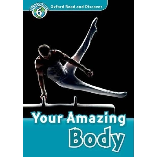 OXFORD READ   DISCOVER 6: YOUR AMAZING BODY (+ CD) N/E - ROB